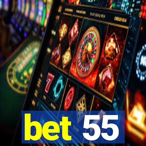 bet 55